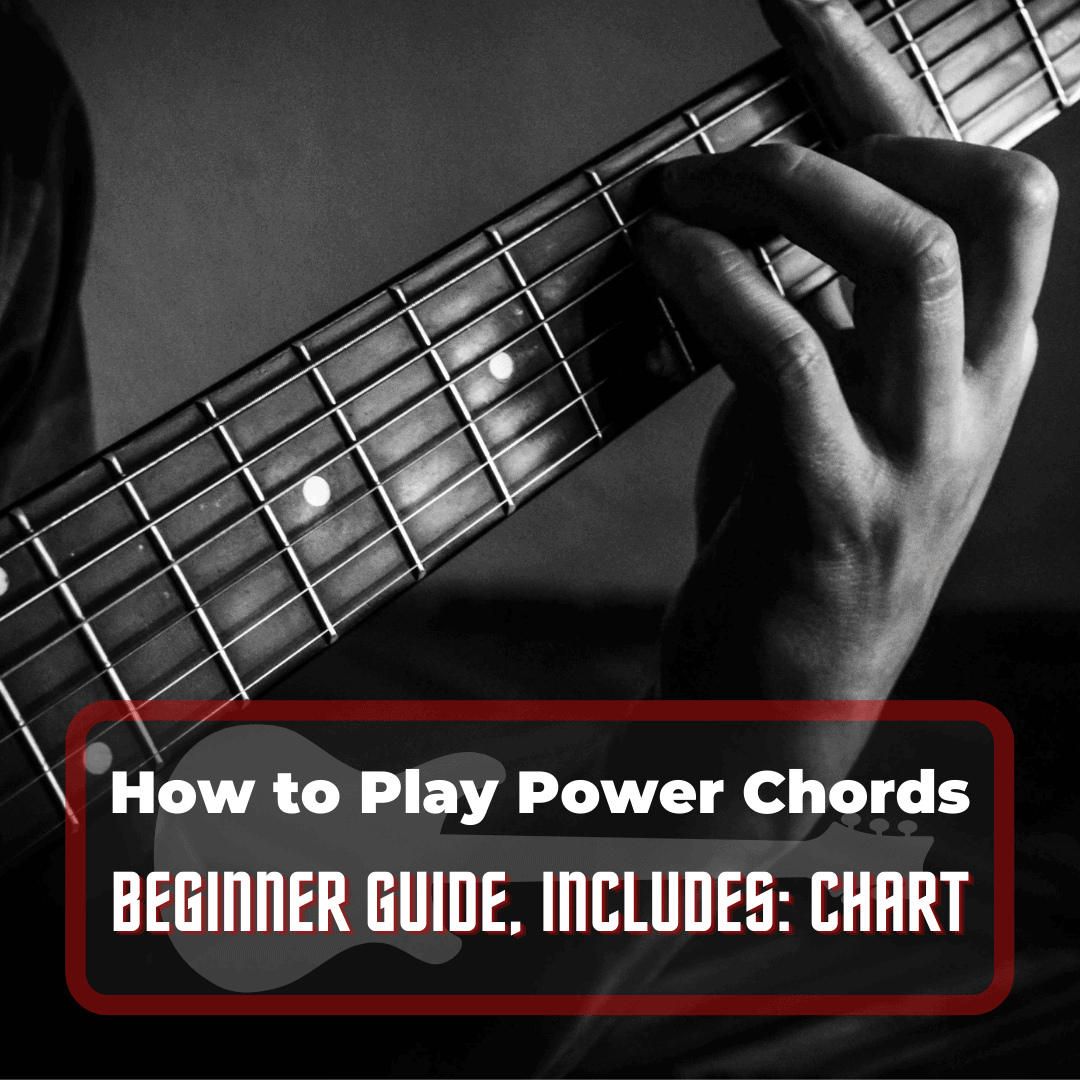 How To Play Power Chords Beginners Guide, Includes Chart