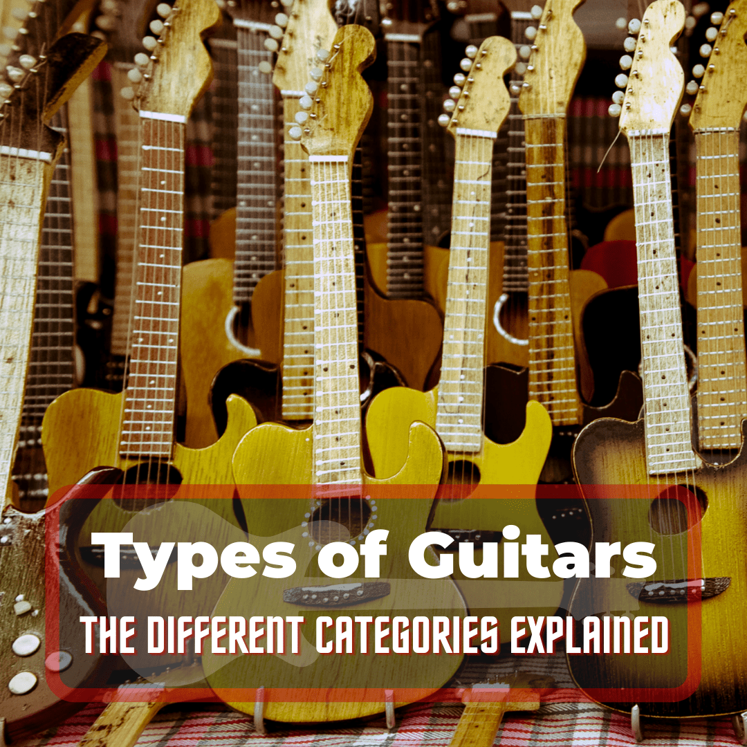 types-of-guitars-the-different-categories-explained